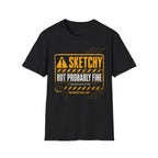 Sketchy But Fine Warning T-Shirt