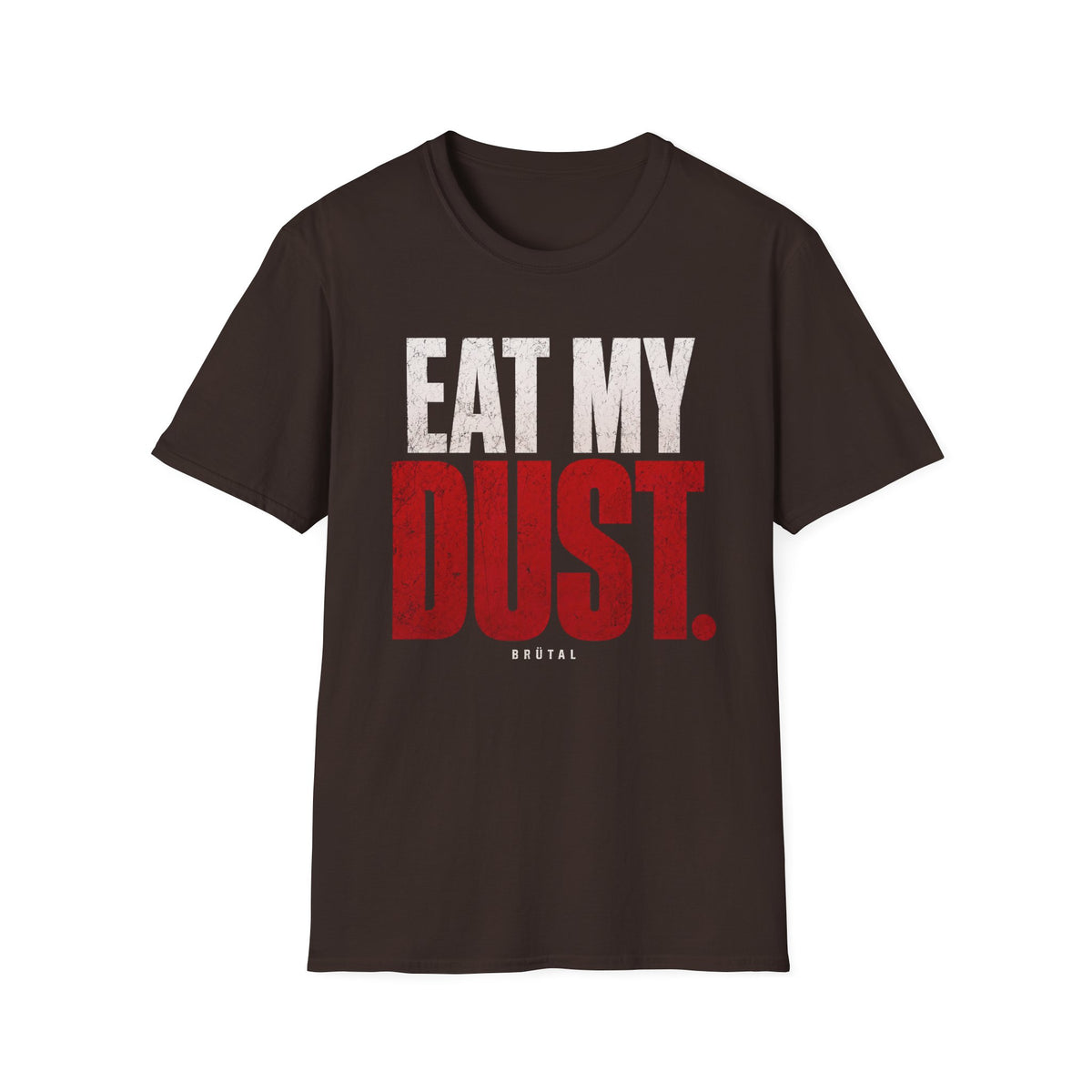 Eat My Dust The Hero T-Shirt