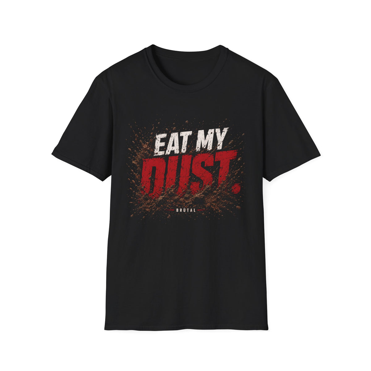 Eat My Dust Mud Splatter T-Shirt
