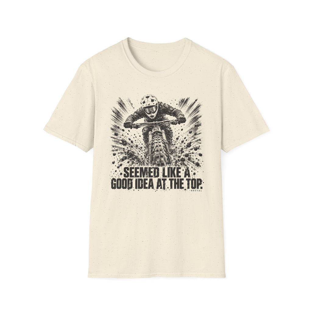 Seemed Like a Good Idea - T-Shirt