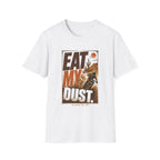 Eat My Dust Desert Racer T-Shirt