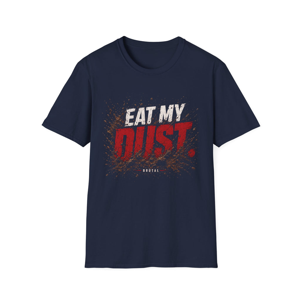 Eat My Dust Mud Splatter T-Shirt