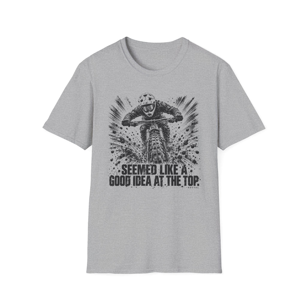 Seemed Like a Good Idea - T-Shirt
