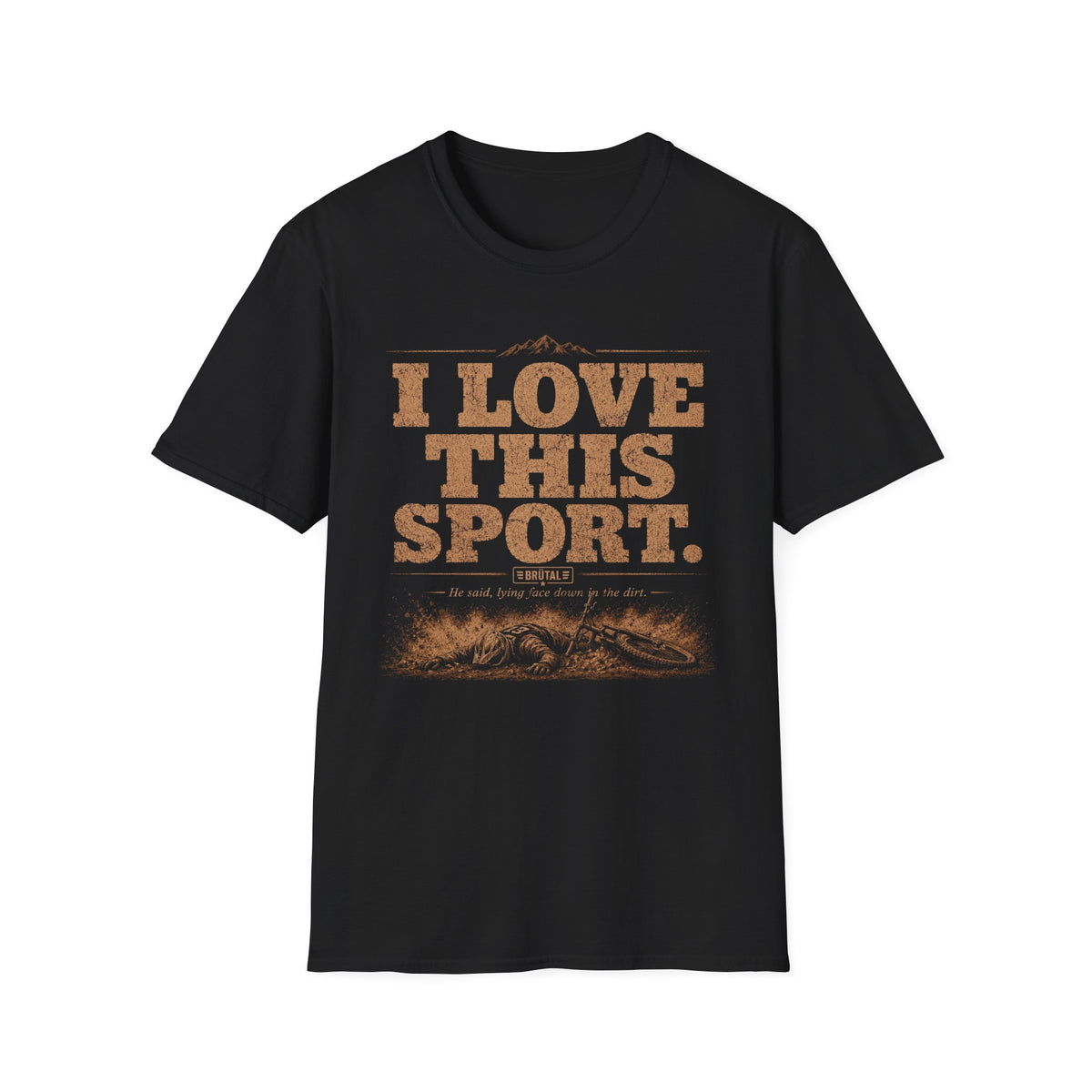 I Love This Sport  Dirt & Dust T-Shirt