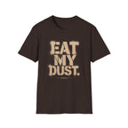 Eat My Dust The Stencil T-Shirt