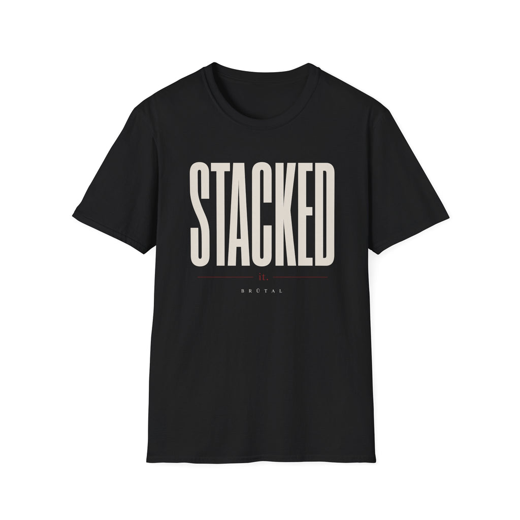 Stacked it Luxury Version T-Shirt