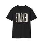 Stacked it Luxury Version T-Shirt
