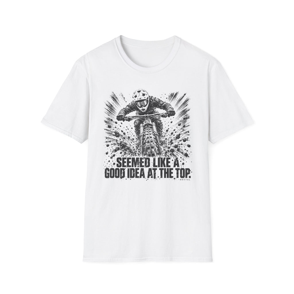 Seemed Like a Good Idea - T-Shirt