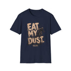 Eat My Dust Mud Splatter T-Shirt