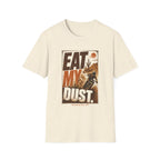 Eat My Dust Desert Racer T-Shirt