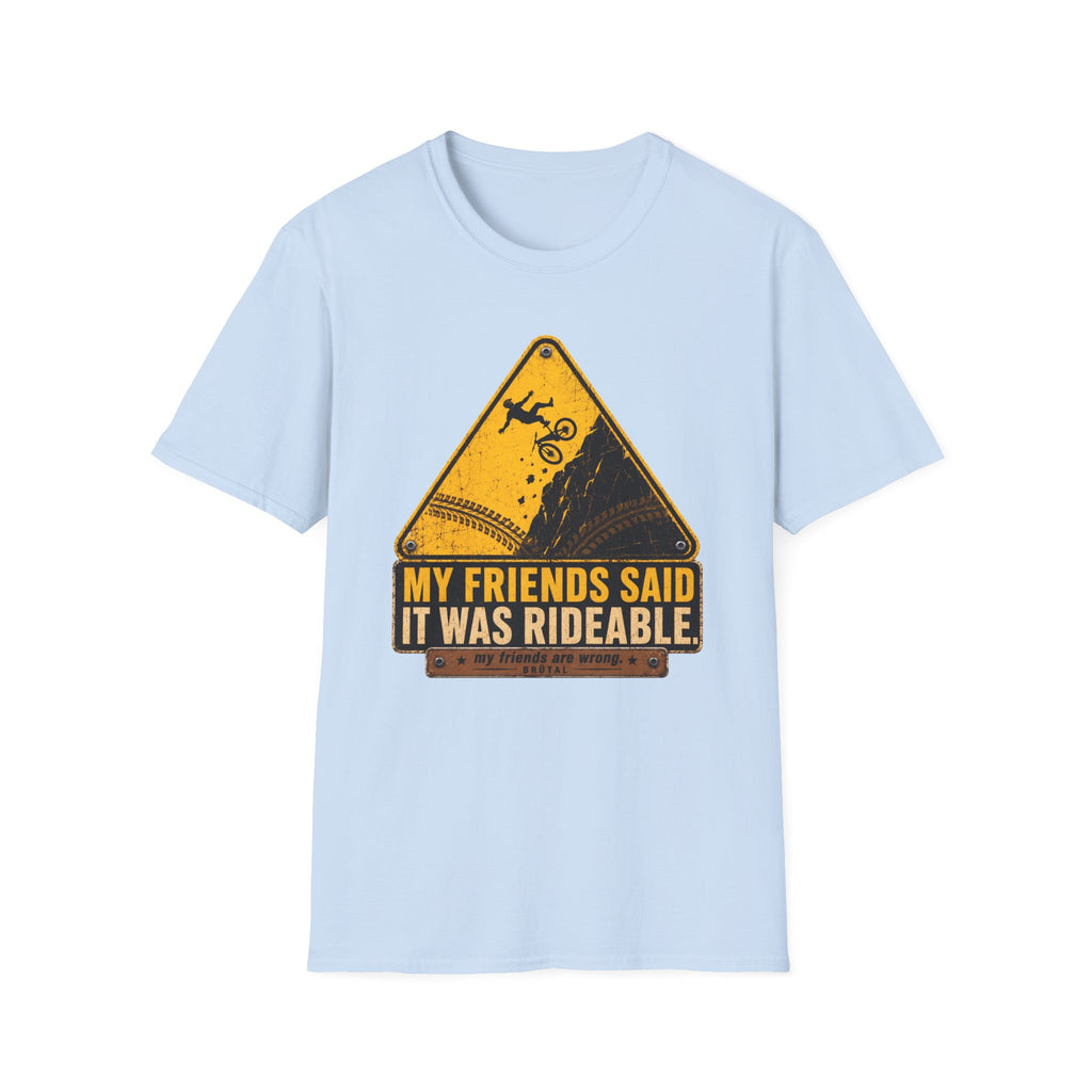 My Friends Said Warning T-Shirt
