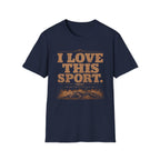 I Love This Sport  Dirt & Dust T-Shirt