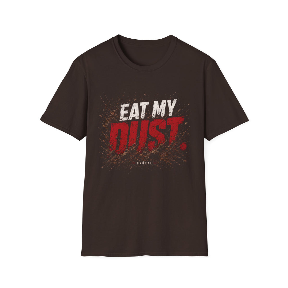 Eat My Dust Mud Splatter T-Shirt