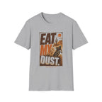 Eat My Dust Desert Racer T-Shirt