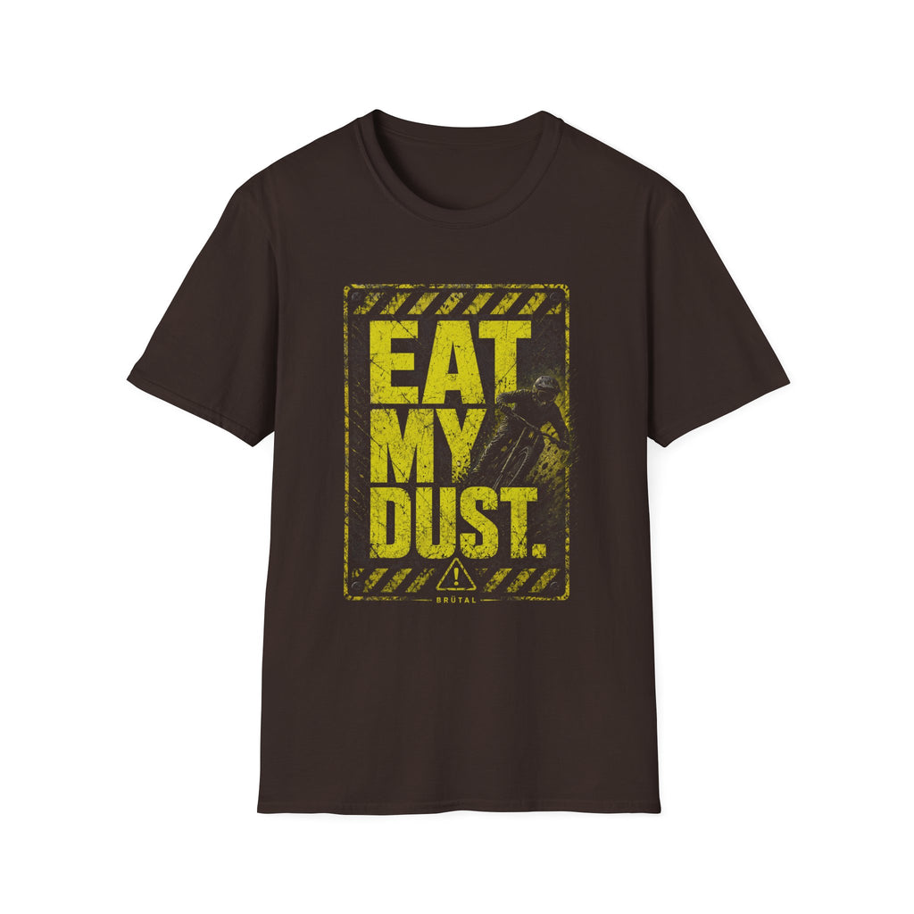 Eat My Dust Warning Sign T-Shirt
