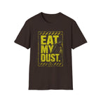 Eat My Dust Warning Sign T-Shirt