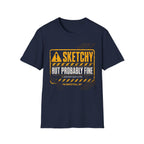 Sketchy But Fine Warning T-Shirt