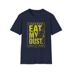 Eat My Dust Warning Sign T-Shirt