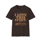 I Love This Sport  Dirt & Dust T-Shirt