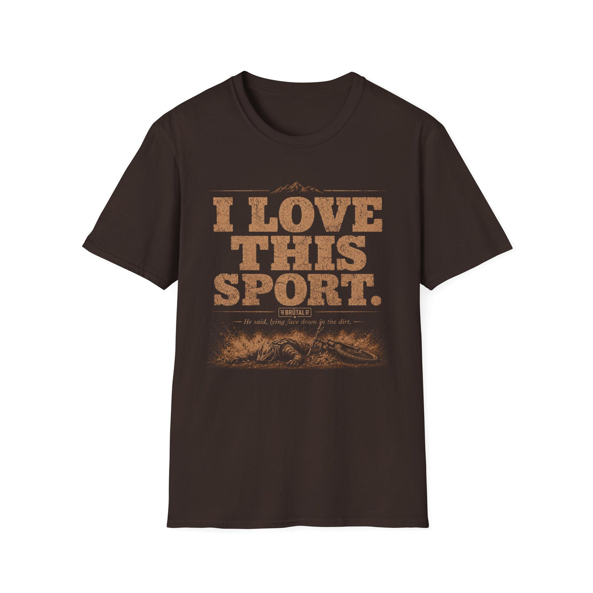 I Love This Sport  Dirt & Dust T-Shirt