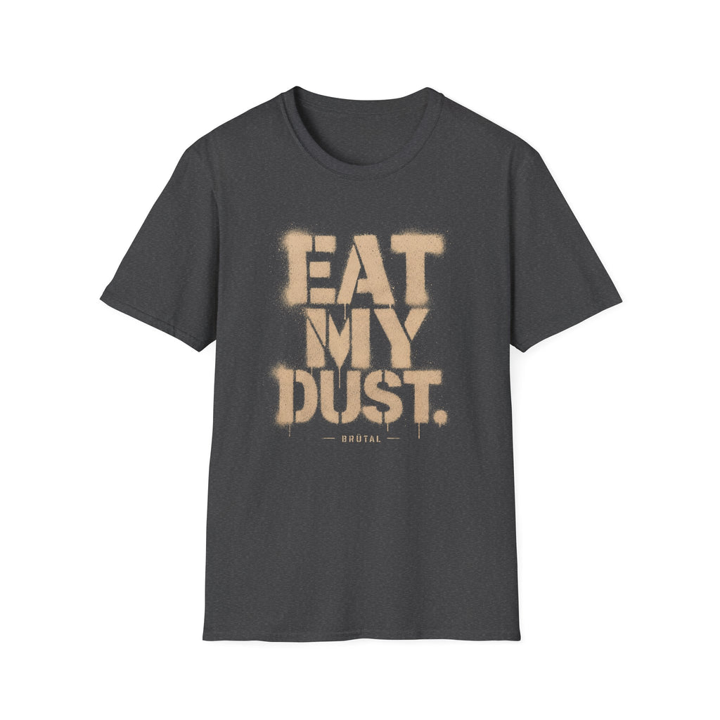 Eat My Dust The Stencil T-Shirt